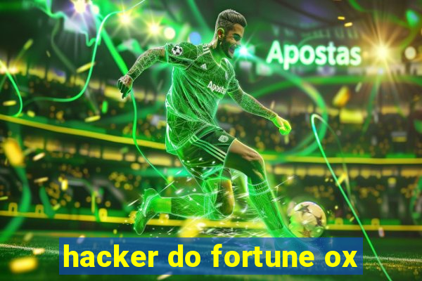 hacker do fortune ox